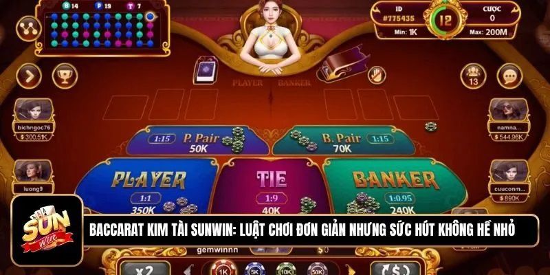 Hướng dẫn chi tiết các bước tham gia chơi Baccarat Kim Tài Sunwin cho người mới